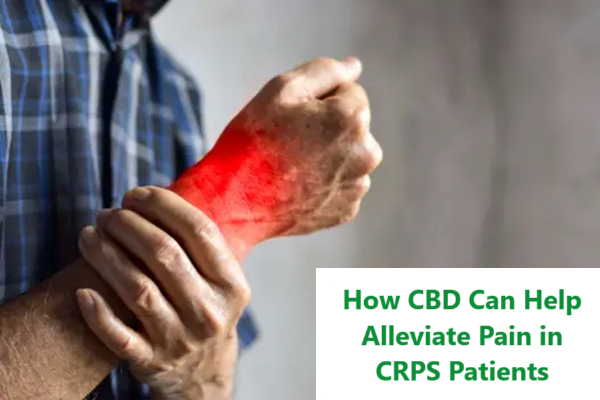 How CBD Can Help Alleviate Pain in CRPS Patients