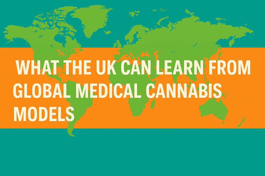 What the UK Could Learn From Other Countries’ Medical Cannabis Models